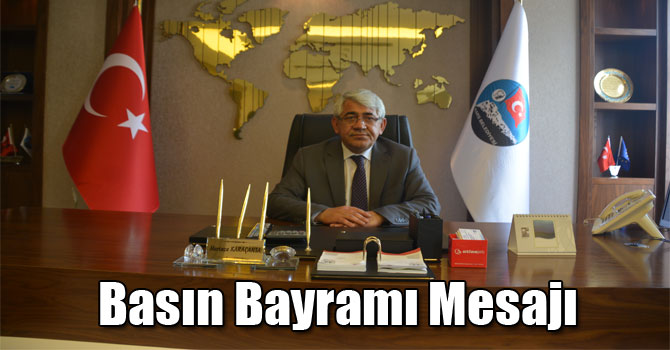 Murtaza Karaçanta’nın Basın Bayramı Mesajı‏