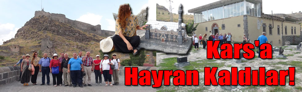 Kars'a Hayran Kaldılar!