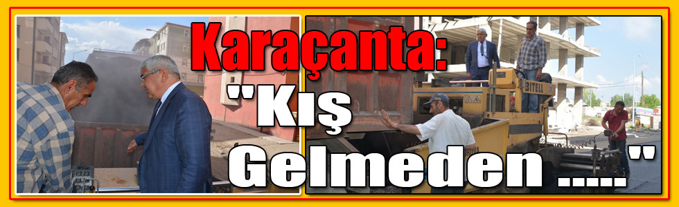 Karaçanta: "Kış Gelmeden ....."