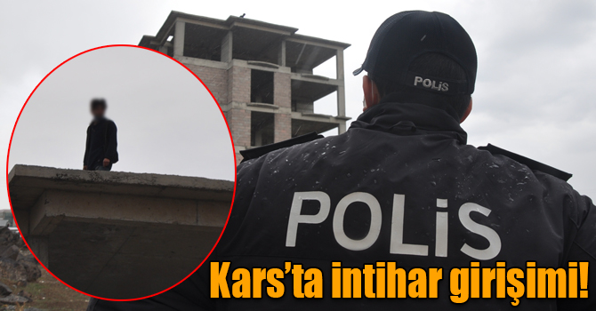 Kars’ta intihar girişimi!