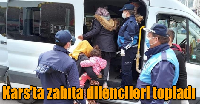 Kars’ta zabıta dilencileri topladı