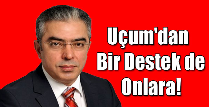 Uçum'dan Bir Destek de Onlara!