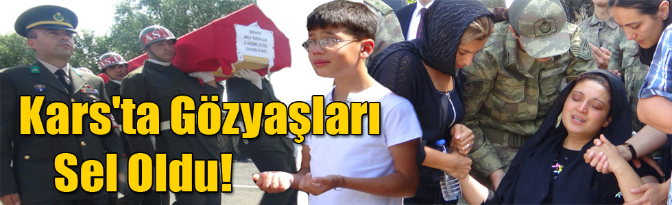 Kars'ta Gözyaşları Sel Oldu!