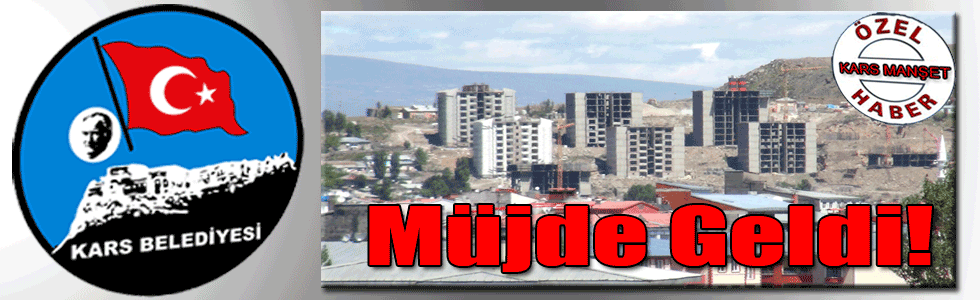 Kars Belediyesi'nden Müjde Geldi!