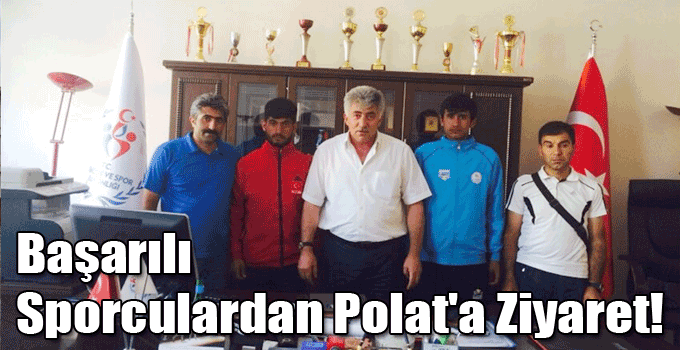 Başarılı Sporculardan Polat'a Ziyaret!
