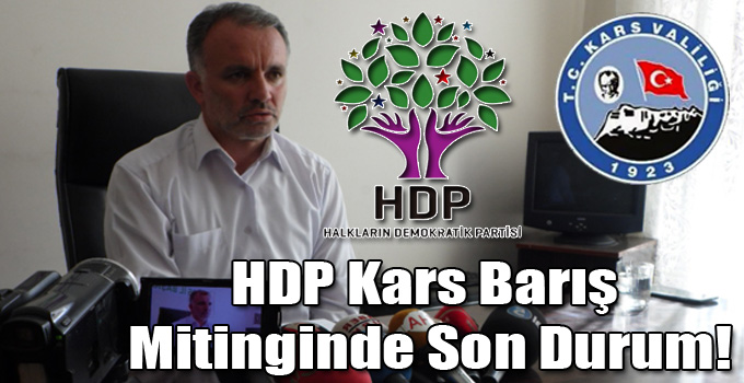 HDP Kars Barış Mitinginde Son Durum!