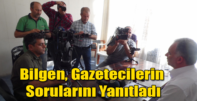 Bilgen, Gazetecilerin Sorularını Yanıtladı