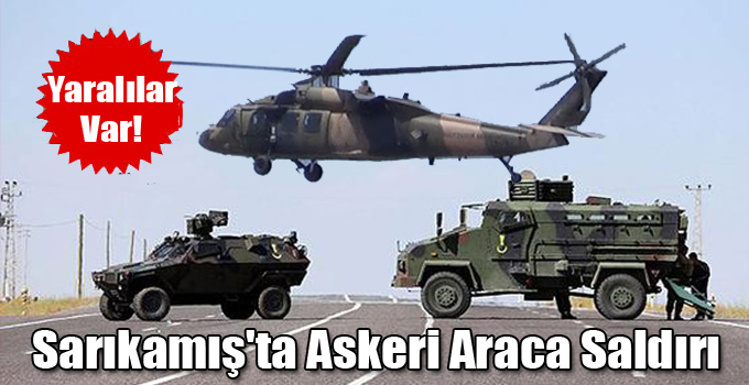 Sarıkamış'ta Askeri Araca Saldırı: 3 Yaralı