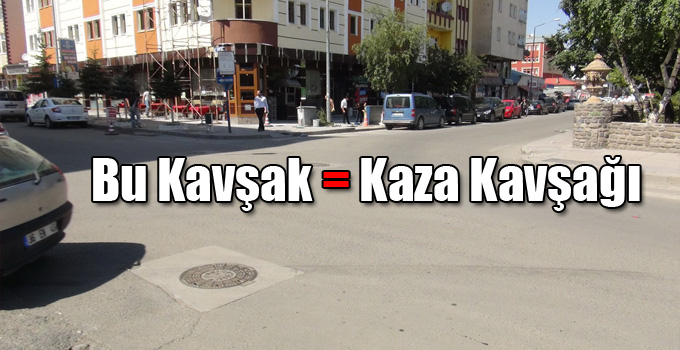 Bu Kavşak = Kaza Kavşağı