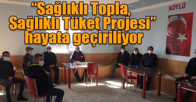 Kars Tarım ve Orman İl Müdürlüğü “Sağlıklı Topla, Sağlıklı Tüket Projesi”ni hayata geçiriyor