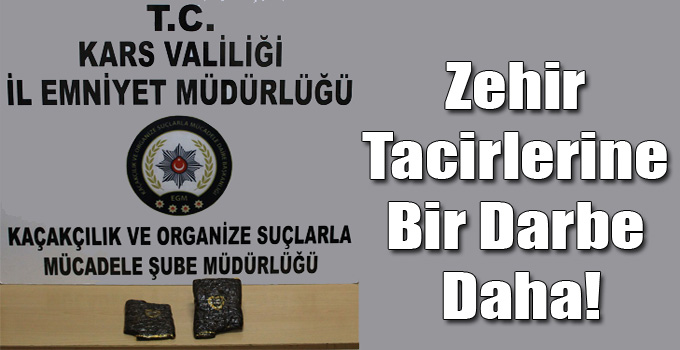 Kars'ta Zehir Tacirlerine Bir Darbe Daha!