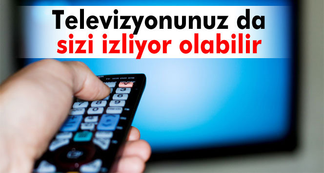 Televizyonunuz da Sizi İzliyor Olabilir