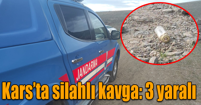 Kars’ta silahlı kavga:3 yaralı