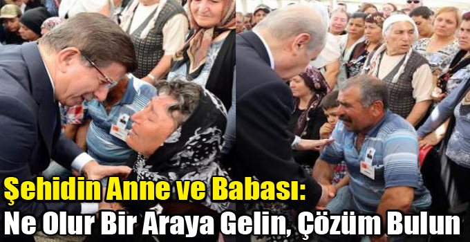 Şehidin Anne ve Babası: Ne Olur Bir Araya Gelin, Çözüm Bulun