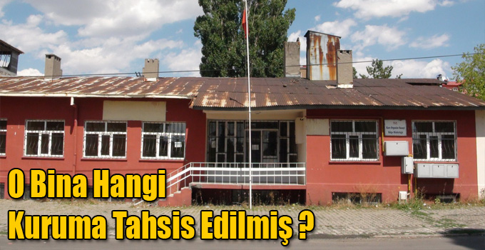 O Bina Hangi Kuruma Tahsis Edilmiş ?