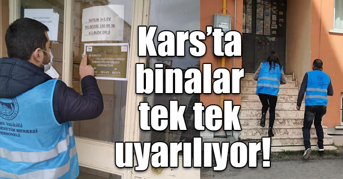 Kars’ta binalar tek tek uyarılıyor!