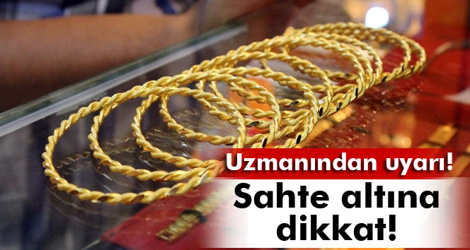 Vatandaşlara Sahte Altın Uyarısı