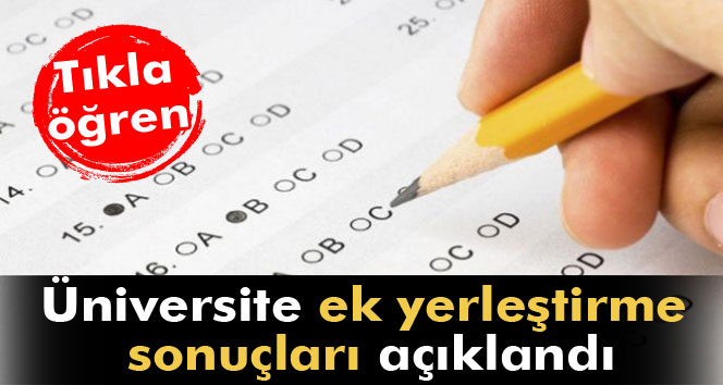 Üniversite Ek Yerleştirme Sonuçları Açıklandı