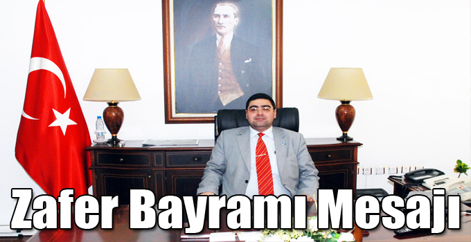 Daşdelen'in 30 Ağustos Mesajı