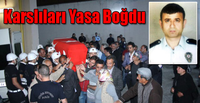 Şehit Polis Olgun Kurbanoğlu Karslıları Yasa Boğdu