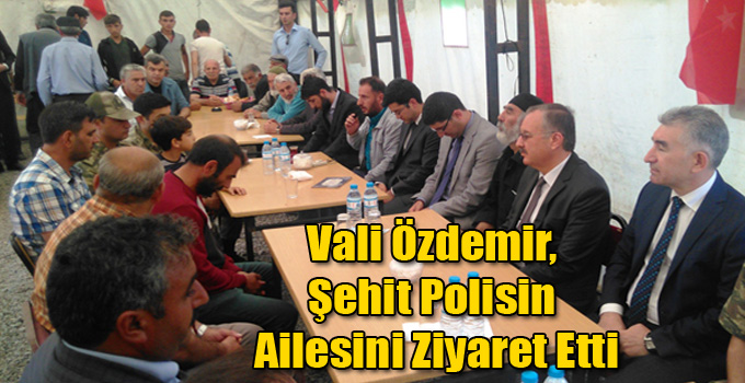 Vali Özdemir, Şehit Polisin Ailesini Ziyaret Etti