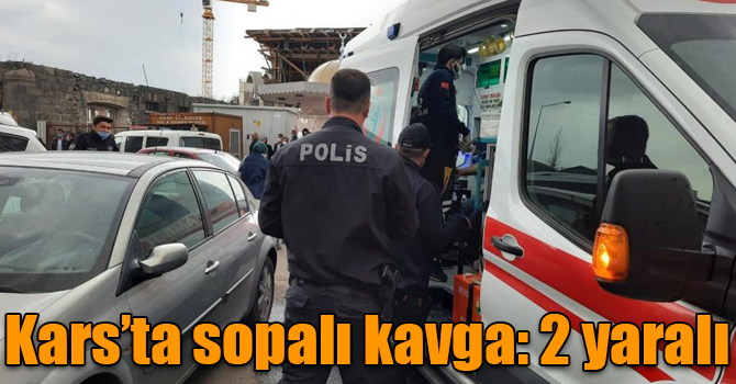 Kars’ta sopalı kavga: 2 yaralı