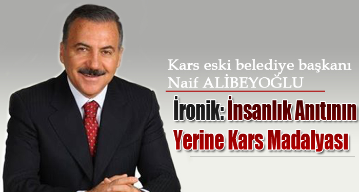 İronik: İnsanlık Anıtının Yerine Kars Madalyası