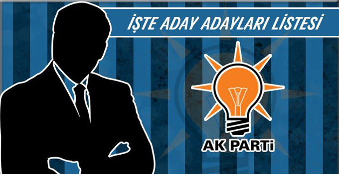 AK Parti Aday Adayı Listesi Açıklandı!