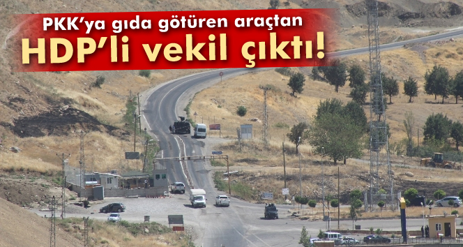 PKK’ya Gıda Götüren Araçtan HDP’li Vekil Çıktı