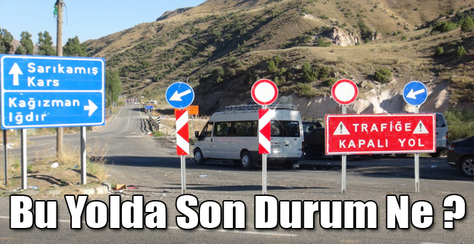 Karakurt-Kağızman Yolunda Son Durum Ne ?