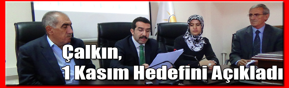 Çalkın, 1 Kasım Hedefini Açıkladı