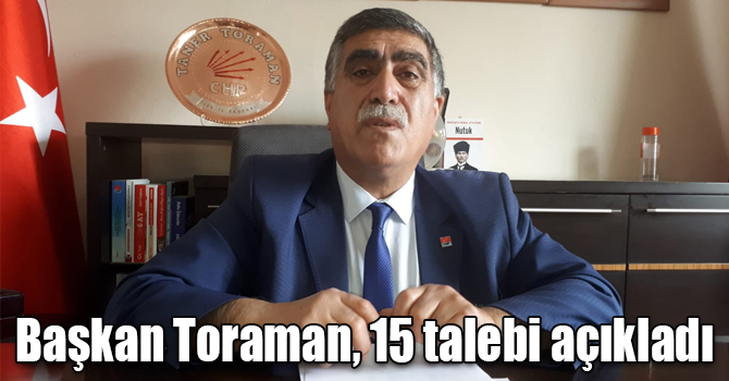 Başkan Toraman, CHP’nin emekçiler adına 15 talebini açıkladı