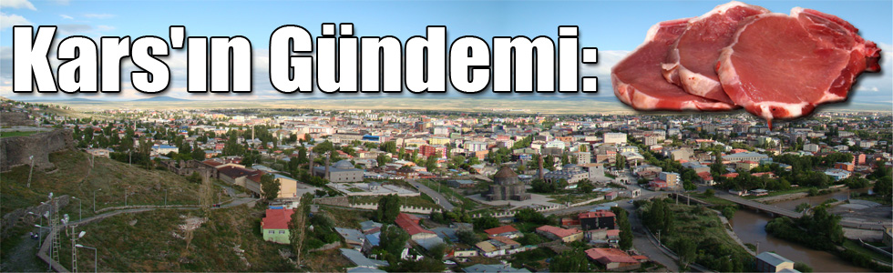 Kars'ın Gündemi: Et