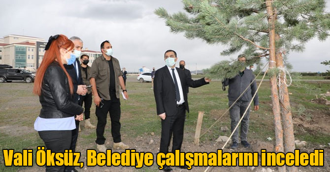 Vali/Belediye Başkanı Türker Öksüz, Belediye çalışmalarını inceledi