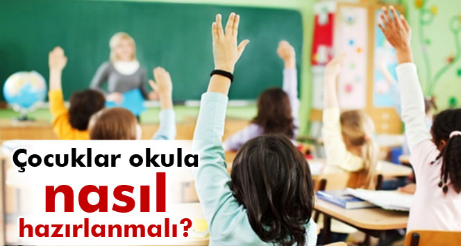 Çocuklar Okula Nasıl Hazırlanmalı?