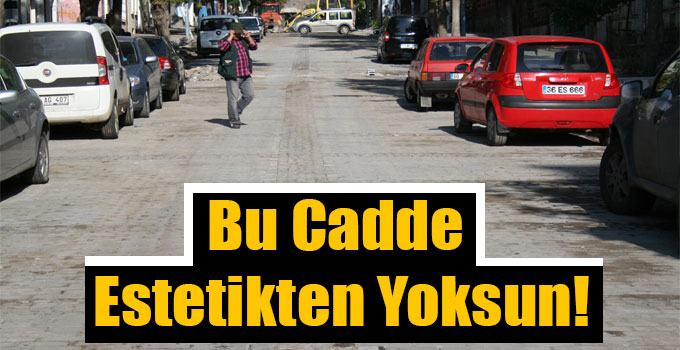 Bu Cadde Estetikten Yoksun!