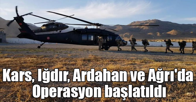 Kars, Iğdır, Ardahan ve Ağrı'da "Eren-15 Ağrı Dağı-Çemçe Madur Operasyonu" başlatıldı