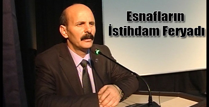 Esnafların İstihdam Feryadı