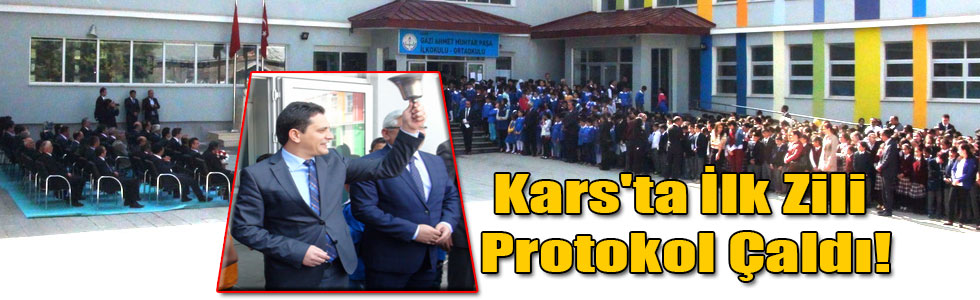 Kars'ta İlk Zili Protokol Çaldı!