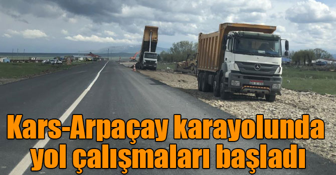 Kars-Arpaçay karayolunda yol çalışmaları başladı