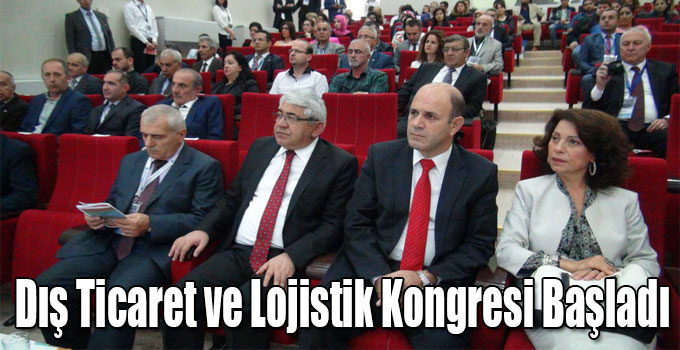 Dış Ticaret ve Lojistik Kongresi Kars’ta Başladı