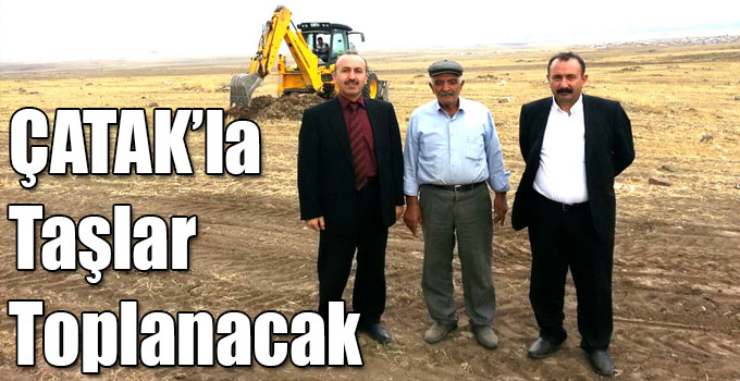 ÇATAK’la Taşlar Toplanacak