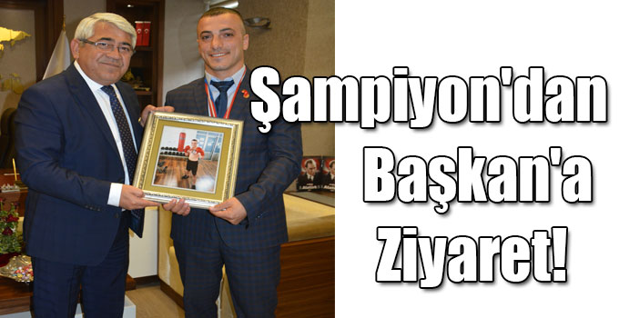 Şampiyon'dan Başkan'a Ziyaret!