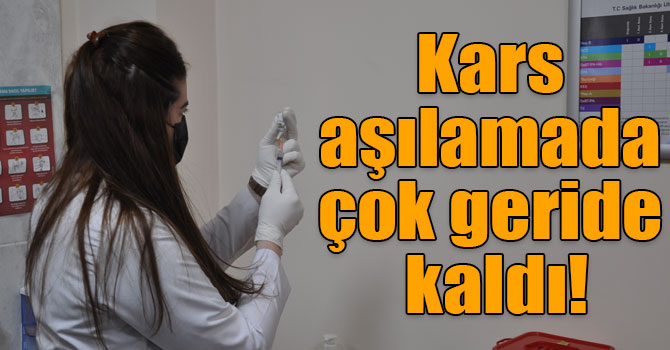 Kars aşılamada çok geride kaldı!