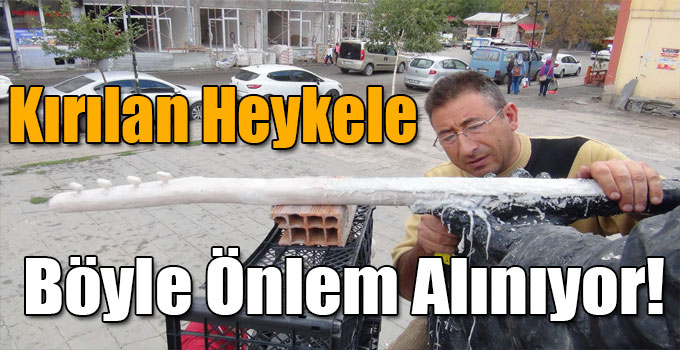 Kırılan Heykele Böyle Önlem Alınıyor!