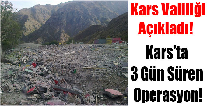 Kars'ta 3 Gün Süren Operasyon!