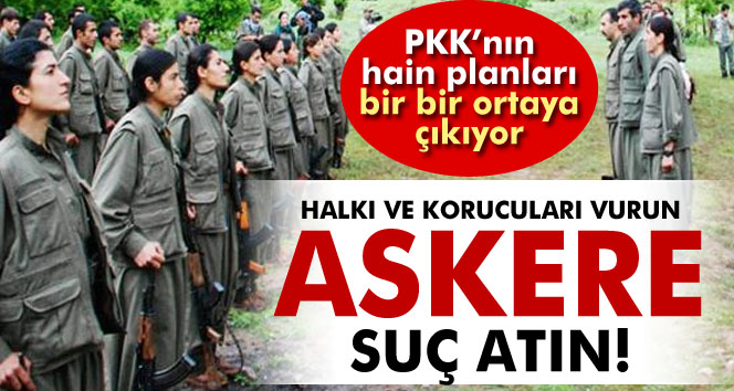 PKK'dan Hain İtiraf: 'Halkı ve Korucuları Vurun Askere Suç Atın'