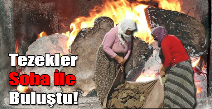 Tezekler Soba İle Buluştu!