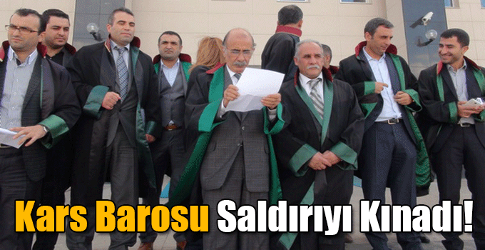 Kars Barosu Saldırıyı Kınadı!