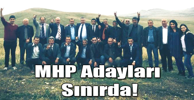 MHP Adayları Sınırda!